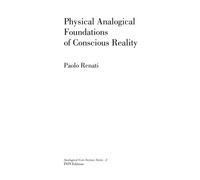 Physical Analogical Foundations of Conscious Reality