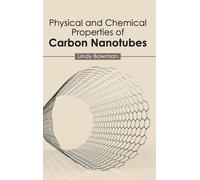 Physical and Chemical Properties of Carbon Nanotubes (Copertina rigida)