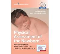 Physical Assessment of the Newborn: A Comprehensive Approach to the Art of Physical Examination