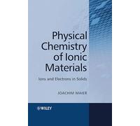 Physical Chemistry of Ionic Materials: Aspects of Solid State Chemistry