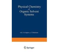 Physical Chemistry of Organic Solvent Systems (Tascabile)