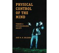 Physical Control of the Mind: Toward a Psychocivilized Society