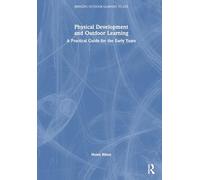 Physical Development and Outdoor Learning: A Practical Guide for the Early Years