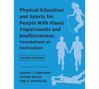 Physical Education and Sports for People With Visual Impairments and Deafblindness: Foundations of Instruction