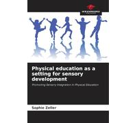 Physical education as a setting for sensory development: Promoting Sensory Integration in Physical Education