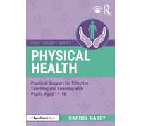 Physical Education: Practical Support for Effective Teaching and Learning with pupils aged 11 - 18