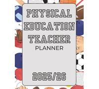 Physical Education Teacher Planner: PE Teacher Lesson Plan Book | Academic Year Organizer