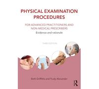 Physical Examination Procedures for Advanced Practitioners and Non-Medical Prescribers: Evidence and rationale