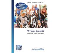 Physical exercise: Enhancing fitness and health