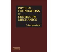 Physical Foundations of Continuum Mechanics