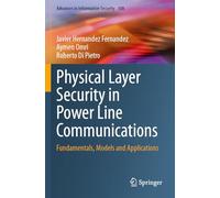 Physical Layer Security in Power Line Communications: Fundamentals, Models and Applications: 108