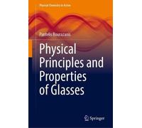Physical Principles and Properties of Glasses