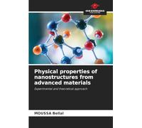 Physical properties of nanostructures from advanced materials: Experimental and theoretical approach