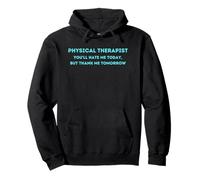 Physical Therapist Gift Funny Physical Therapy Joke Felpa con Cappuccio