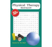 Physical Therapy Word Search Book: Word Search Book with Easy to Read Print about PT, Exercise, and More | 6x9 inches, 110 pages | 50+ puzzles … Good for Vacations, Holidays and Free Times