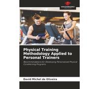 Physical Training Methodology Applied to Personal Trainers: Recommendations for Developing Personalized Physical Conditioning Programs