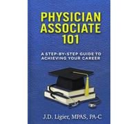 Physician Associate 101: A Step-By-Step Guide to Achieving Your Career