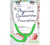 Physician's Documentation Prescription 2026: For physicians who want to know how to Write it Right the 1st Time (ALL SET DOC?®)