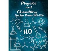 Physics and Chemistry Teacher Planner 2025-2026: Lesson Plan Grade and Record Book for Teachers, Large Monthly and Weekly Class Organizer and Calendar from August 2025 to July 2026