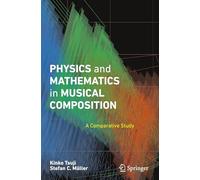 Physics and Mathematics in Musical Composition: A Comparative Study