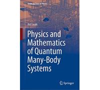 Physics and Mathematics of Quantum Many-Body Systems
