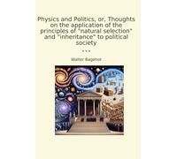 Physics and Politics, or, Thoughts on the application of the principles of "natural selection" and "inheritance" to political society