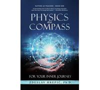 Physics as Compass - for Your Inner Journey: Using Universal Laws as Life Coaching Metaphors