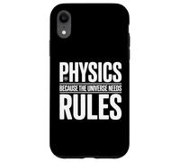 Physics Because The Universe Needs Rules Scienza - Custodia per iPhone XR