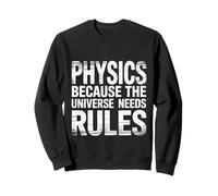 Physics Because The Universe Needs Rules Scienza ||- Felpa