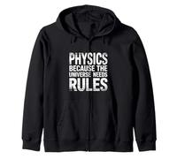 Physics Because The Universe Needs Rules Scienza ||- Felpa con Cappuccio