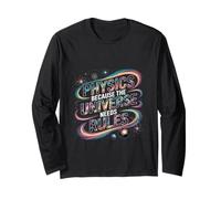Physics Because The Universe Needs Rules Scienza - Maglia a Manica