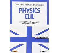 Physics CLIL. Learning physics through english and english through physics. Per le Scuole superiori. Con e-book. Con espansione online [Lingua inglese]