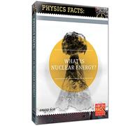 Physics Facts: What Is Nuclear Energy
