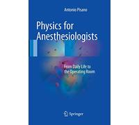 Physics for Anesthesiologists: From Daily Life to the Operating Room