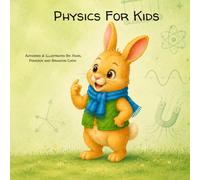Physics For Kids: A Fun and Easy Guide to Physics