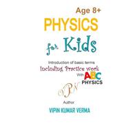 Physics for Kids: An Introduction to Basic Terms with Conversations and Practice Work