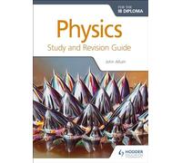 Physics for the Ib Diploma Study and Revision Guide