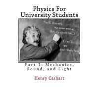 Physics For University Students: Part 1: Mechanics, Sound, and Light