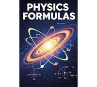 Physics Formulas Notebook - Science Study Journal for Students & Engineers: 120 Pages for Physics Notes, Equations, Diagrams & Problem Solving
