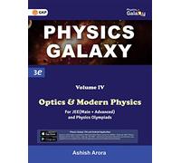 Physics Galaxy: Vol. IV - Optics & Modern Physics (3rd edition) by Ashish Arora