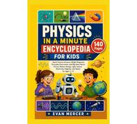 Physics in a Minute Encyclopedia for Kids
