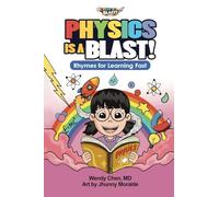 Physics Is A Blast: Rhymes for Learning Fast: 2