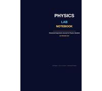 Physics Lab Notebook: Structured Experiment Journal for Physics Students
