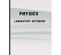 Physics Laboratory Notebook: Includes Experiments, Diagrams, and Observations for Practical Work