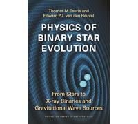 Edward P.J. van den Heuvel Thomas M. Tauris Tho Physics of Binary St (Tascabile)