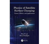 Physics of Satellite Surface Charging: Causes, Effects, and Applications