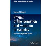 Physics of the Formation and Evolution of Galaxies: Multiwavelength Point of View