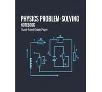 Physics Problem-Solving Notebook Quad Ruled Graph Paper: 8.5 x 11 inches, 120 pages