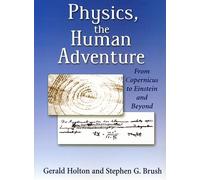 Physics, the Human Adventure: From Copernicus to Einstein and Beyond