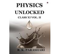 Physics Unlocked CLASS XI: Vol. II